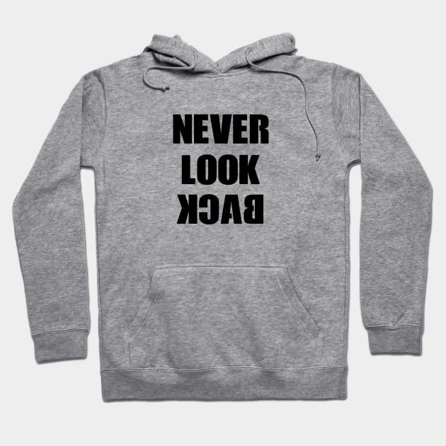 Never Look Back Hoodie by BSquared